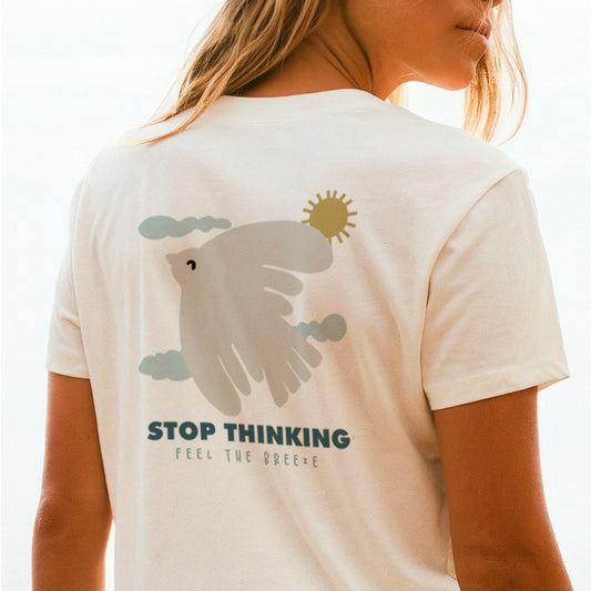 Stop Thinking Tee