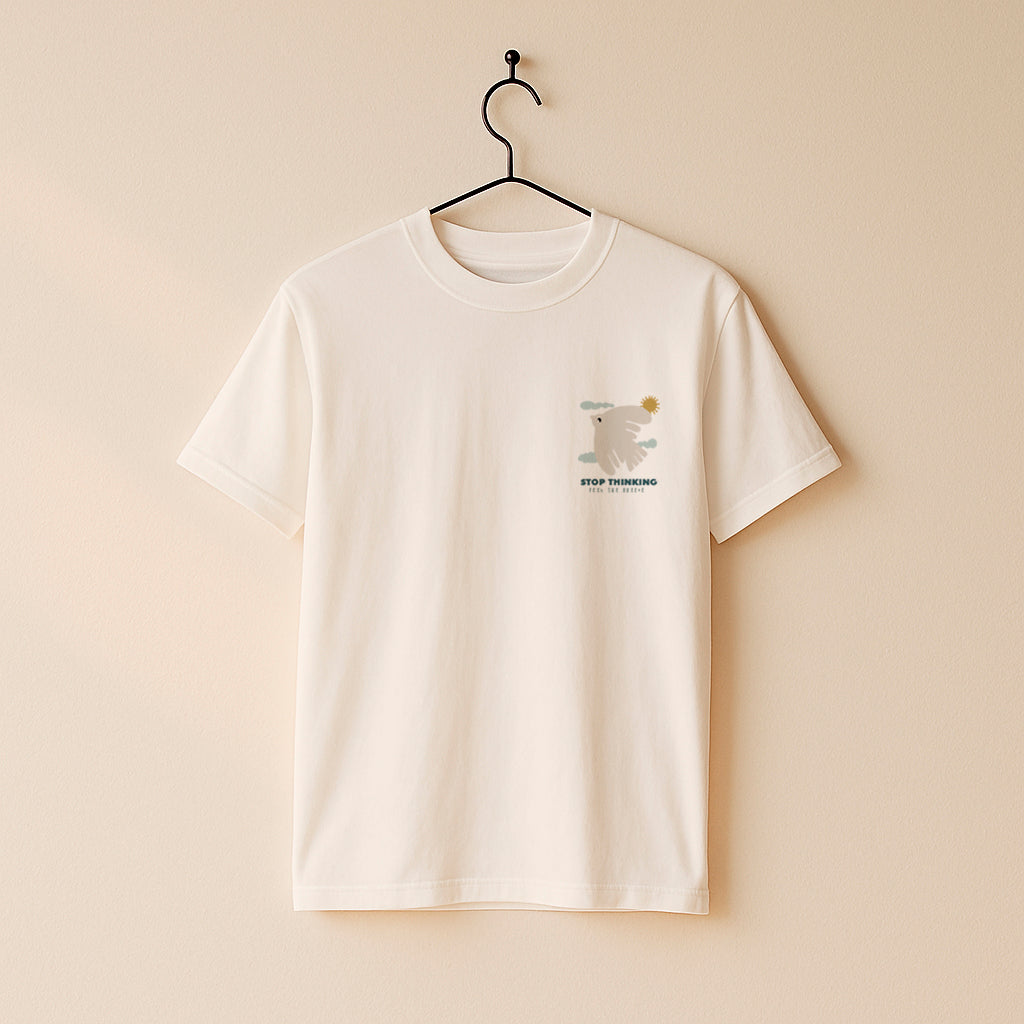 Stop Thinking Tee