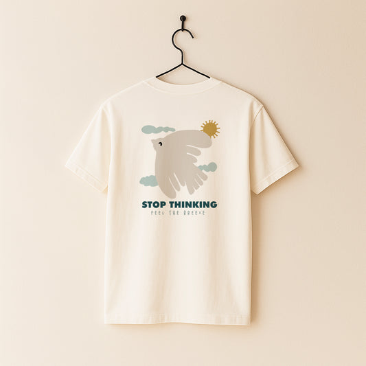 Stop Thinking Tee