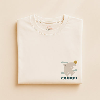 Stop Thinking Tee